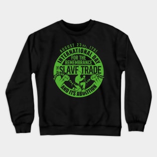 August 23, Slave Trade Abolition Day Crewneck Sweatshirt